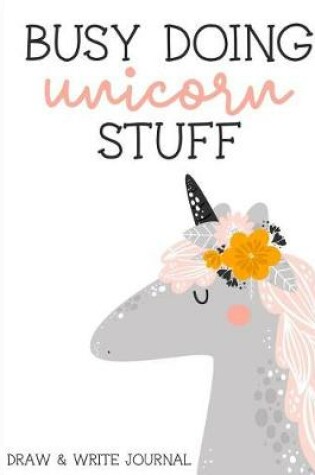 Cover of Busy Doing Unicorn Stuff