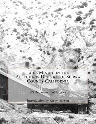 Book cover for Lode Mining in the Alleghany District of Sierra County California