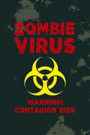 Cover of Zombie Virus Warning! Contagion Risk