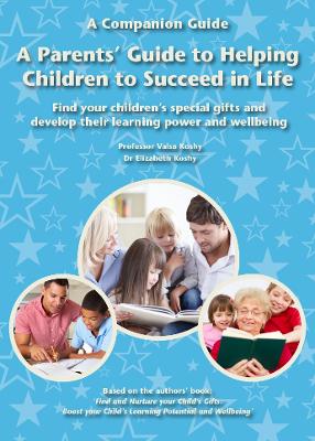 Book cover for A Parents' Guide to Helping Children to Succeed in Life: Find your children's special gifts and develop their learning power and wellbeing