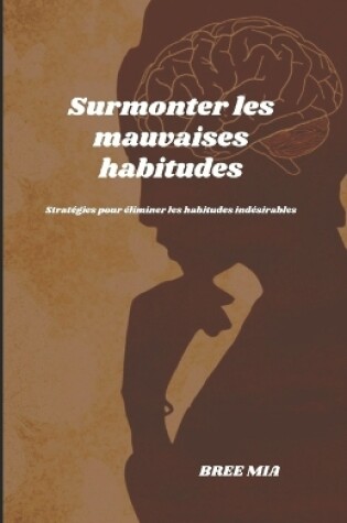 Cover of Surmonter les mauvaises habitudes