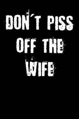 Book cover for Don't Piss Off the Wife
