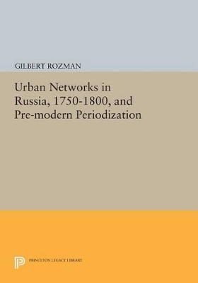 Cover of Urban Networks in Russia, 1750-1800, and Pre-modern Periodization