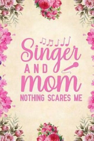 Cover of Singer And Mom Nothing Scares Me