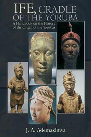 Cover of Ife, Cradle of the Yoruba