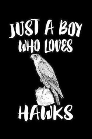 Cover of Just A Boy Who Loves Hawks