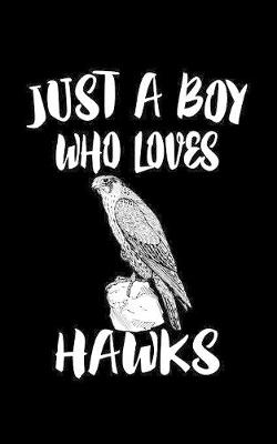 Book cover for Just A Boy Who Loves Hawks