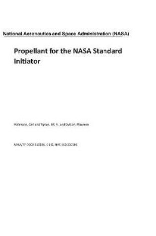 Cover of Propellant for the NASA Standard Initiator