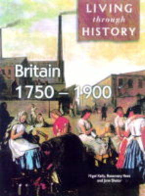 Book cover for Living Through History: Britain 1750-1900    (Paperback)