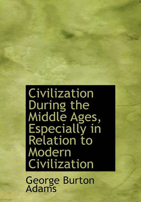 Book cover for Civilization During the Middle Ages, Especially in Relation to Modern Civilization