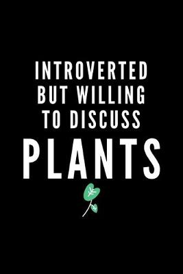 Book cover for Introverted But Willing To Discuss Plants