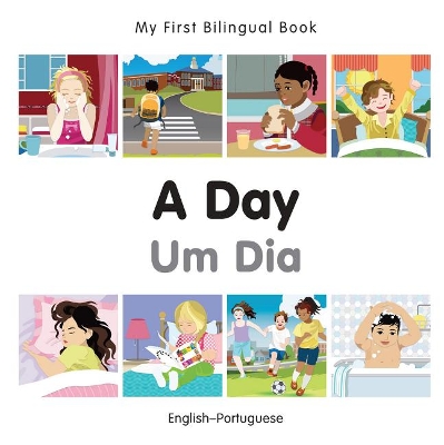 Book cover for My First Bilingual Book -  A Day (English-Portuguese)
