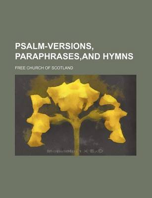 Book cover for Psalm-Versions, Paraphrases, and Hymns