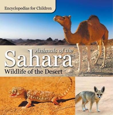 Cover of Animals of the Sahara Wildlife of the Desert Encyclopedias for Children
