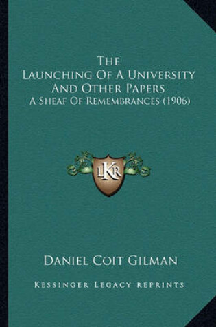 Cover of The Launching of a University and Other Papers