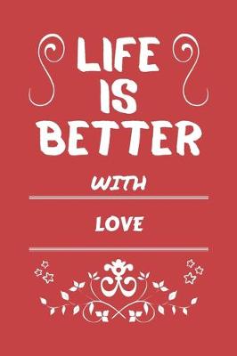 Book cover for Life Is Better With Love