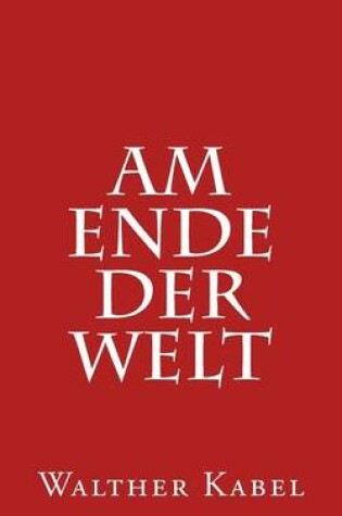 Cover of Am Ende Der Welt