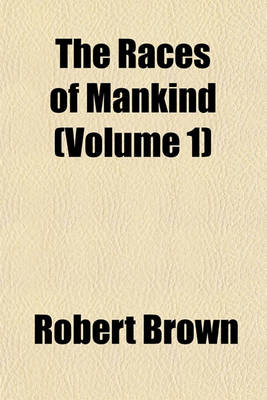 Book cover for The Races of Mankind (Volume 1)