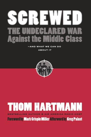 Cover of Screwed: The Undeclared War Against the Middle Class and What We Can Do About It