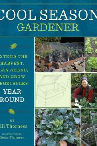 Cover of Cool Season Gardener: Extend the Harvest, Plan Ahead, and Grow Vegetables Year-Round