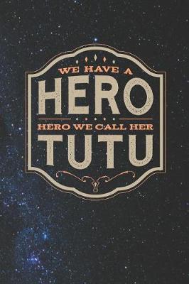 Book cover for We Have A Hero We Call Her Tutu