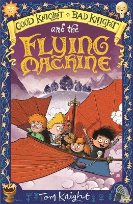 Book cover for Good Knight, Bad Knight and the Flying Machine