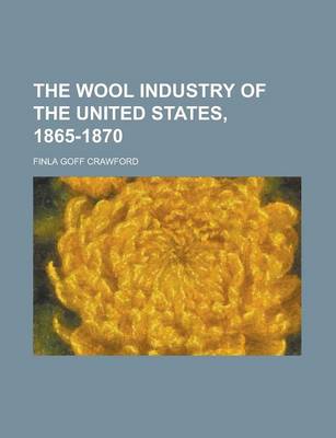 Book cover for The Wool Industry of the United States, 1865-1870