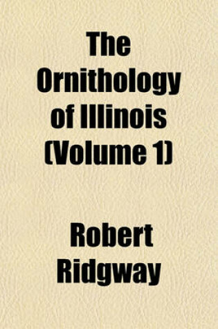 Cover of The Ornithology of Illinois (Volume 1)