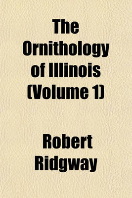 Book cover for The Ornithology of Illinois (Volume 1)