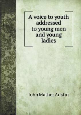 Book cover for A voice to youth addressed to young men and young ladies