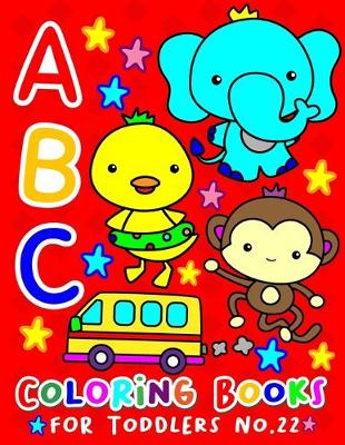 Cover of ABC Coloring Books for Toddlers No.22