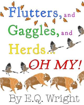 Book cover for Flutters, and Gaggles, and Herds... Oh My!