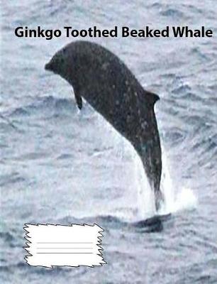 Book cover for Ginkgo Toothed Beaked Whale Wide Ruled line Paper Composition Book