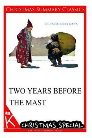 Cover of Two Years Before the Mast [Christmas Summary Classics]
