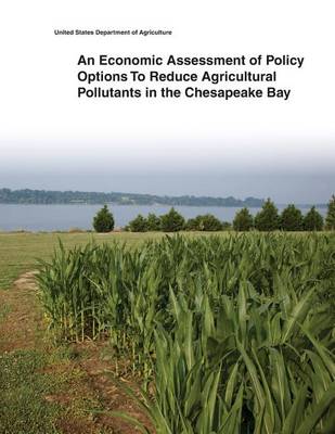 Book cover for An Economic Assessment of Policy Options To Reduce Agricultural Pollutants in the Chesapeake Bay