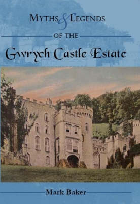 Book cover for Myths and Legends of the Gwrych Castle Estate