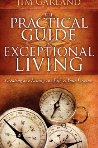 Cover of The Practical Guide To Exceptional Living