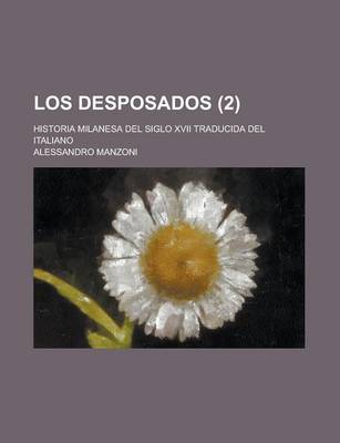 Book cover for Los Desposados; Historia Milanesa del Siglo XVII Traducida del Italiano (2)