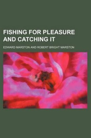 Cover of Fishing for Pleasure and Catching It