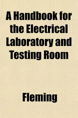 Book cover for A Handbook for the Electrical Laboratory and Testing Room