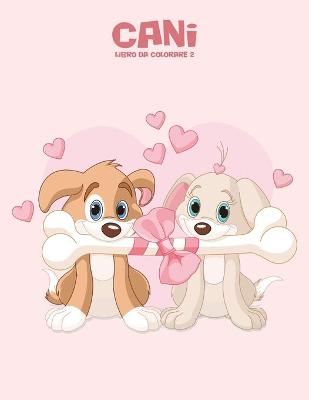 Cover of Cani Libro da Colorare 2