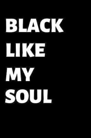 Cover of Black Like My Soul