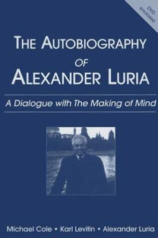 Cover of Autobiography of Alexander Luria, The: A Dialogue with the Making of Mind