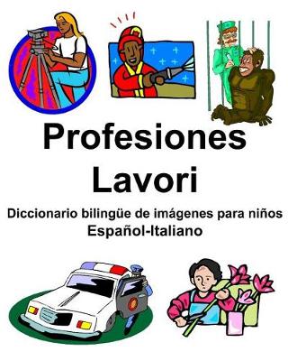 Book cover for Español-Italiano Profesiones/Lavori Diccionario bilingüe de imágenes para niños