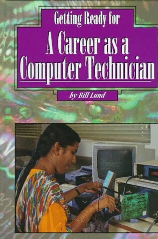 Cover of Getting Ready for a Career as a Computer Technician
