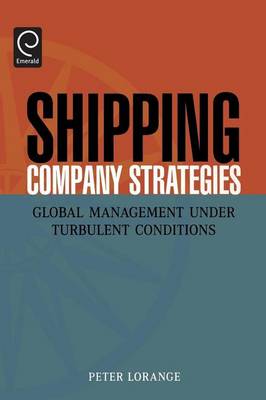 Book cover for Shipping Company Strategies: Global Management Under Turbulent Conditions