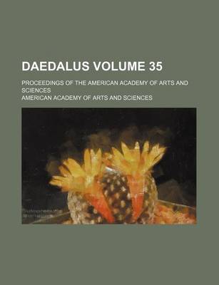 Book cover for Daedalus Volume 35; Proceedings of the American Academy of Arts and Sciences