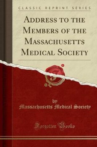 Cover of Address to the Members of the Massachusetts Medical Society (Classic Reprint)