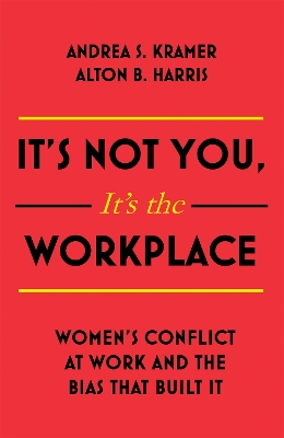 Book cover for It's Not You, It's the Workplace