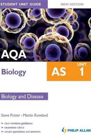 Cover of AQA AS Biology Student Unit Guide: Unit 1 New Edition                 Biology and Disease